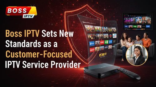 Boss IPTV Sets New Standards as a Customer-Focused IPTV Service Provider